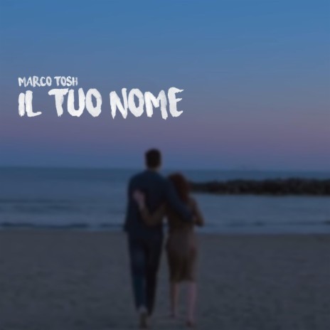 Il tuo nome | Boomplay Music