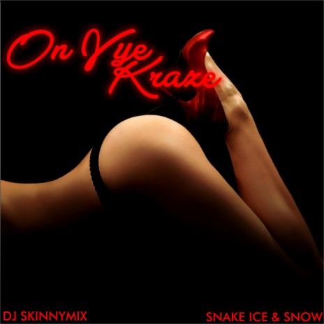 On Vye Kraze (Home Version) ft. DJ SKINNYMIX | Boomplay Music