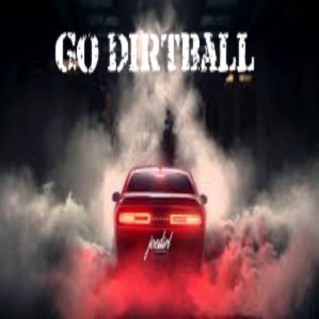 Go DirtBall | Boomplay Music