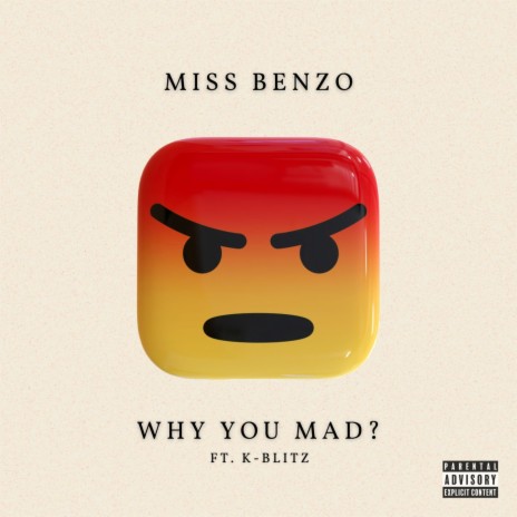 Why You Mad? ft. K-Blitz | Boomplay Music