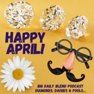 Happy April - Diamonds, Daisies, and Fools!