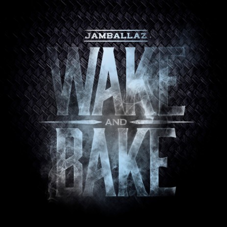 Wake and bake | Boomplay Music