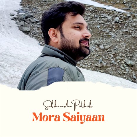 Mora Saiyaan | Boomplay Music