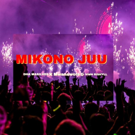 MIKONO JUU | Boomplay Music