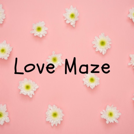 Love Maze | Boomplay Music