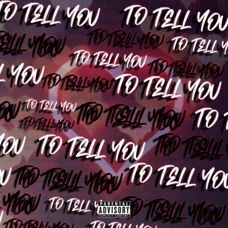 To Tell You | Boomplay Music