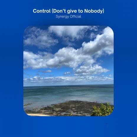 Control (Don't give to nobody) (Remastered)
