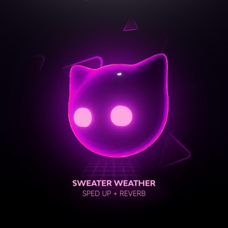 sweater weather (sped up + reverb) ft. sped up tiktok & Mr Cat | Boomplay Music