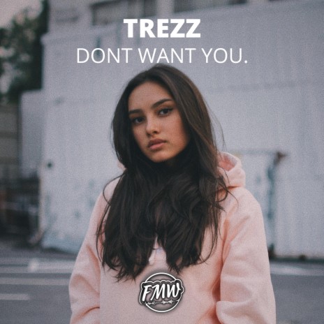 Dont want you. | Boomplay Music