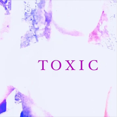 TOXIC | Boomplay Music