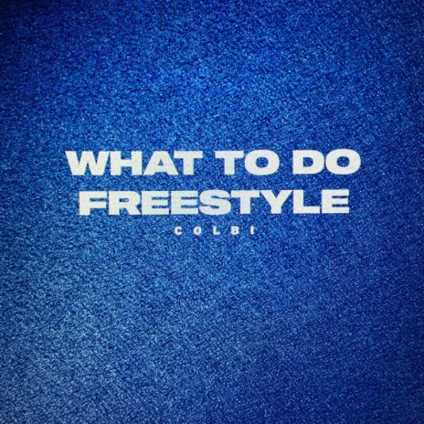 What To Do Freestyle | Boomplay Music