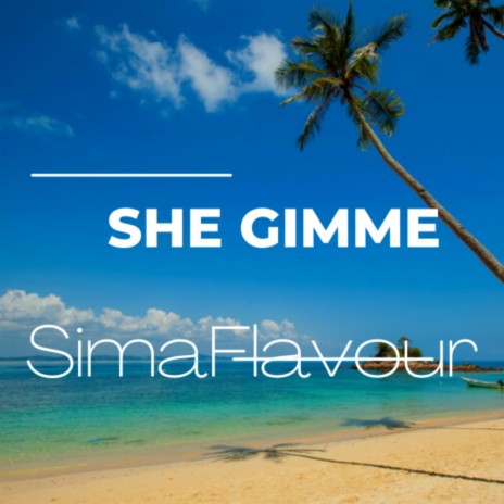 She Gimme | Boomplay Music