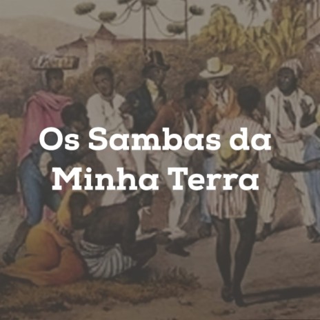 Os Sambas da Minha Terra | Boomplay Music