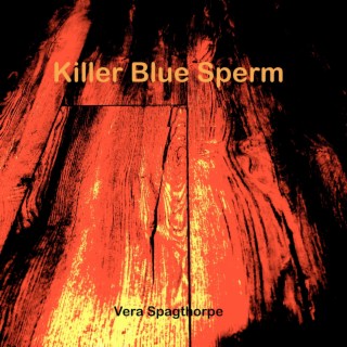 Killer Blue Sperm