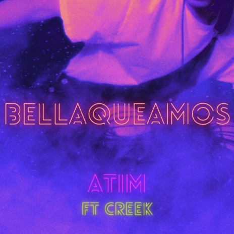 Bellaqueamos ft. creek | Boomplay Music