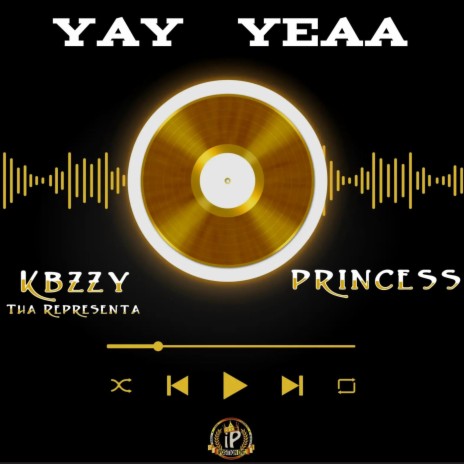 YAY YEAA ft. Princess | Boomplay Music