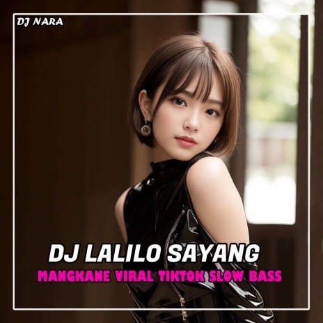 DJ LALILO SAYANG SLOW BASS | Boomplay Music