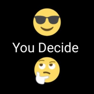 You Decide