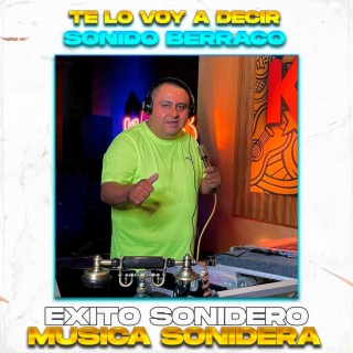 Te Lo Voy A Decir, Exito Sonido Berraco