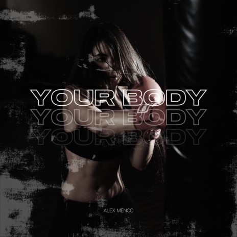 Your Body | Boomplay Music