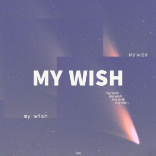 my wish.