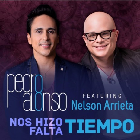 Nos Hizo Falta Tiempo ft. Nelson Arrieta | Boomplay Music