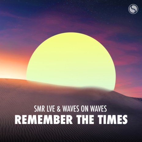 Remember The Times ft. Waves On Waves | Boomplay Music