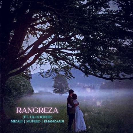 Rangreza ft. Mufeed, KhanZaadi & Uk 07 Rider | Boomplay Music
