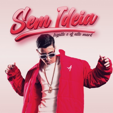 Sem Idéia ft. DJ ALLE MARK | Boomplay Music