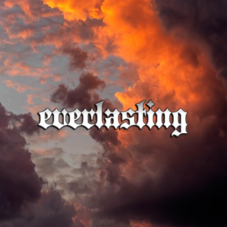 Everlasting ft. Mostly George | Boomplay Music