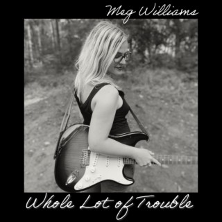 Whole Lot of Trouble lyrics | Boomplay Music