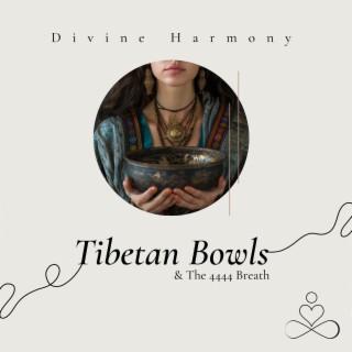 Tibetan Bowls & the 4444 Breath: a Journey Within