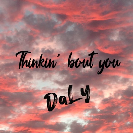 Thinkin' Bout You | Boomplay Music