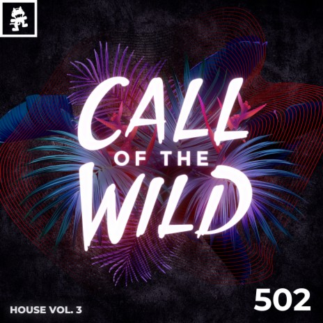 502 - Monstercat Call of the Wild: House Vol. 3 | Boomplay Music