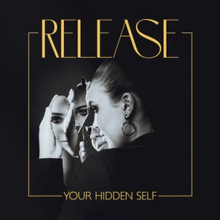 Release Your Hidden Self: Music for Yoga Exercises, Awakening Your Energy and Stress Relief