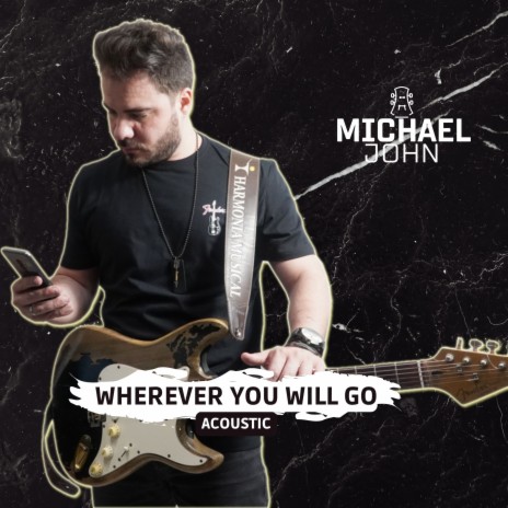 Wherever You Will Go | Boomplay Music