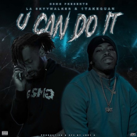 U Can Do It ft. 1TakeQuan | Boomplay Music