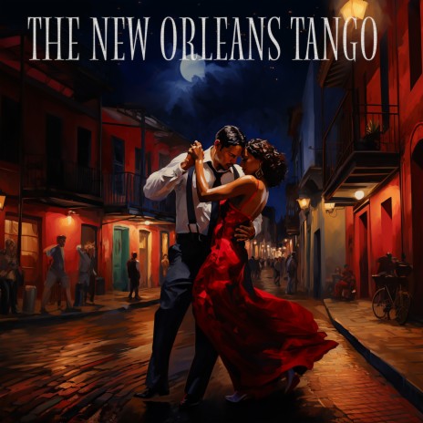 The New Orleans Tango (2024) | Boomplay Music