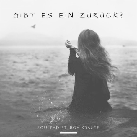 Gibt es ein zurück? (feat. Roy Krause) | Boomplay Music