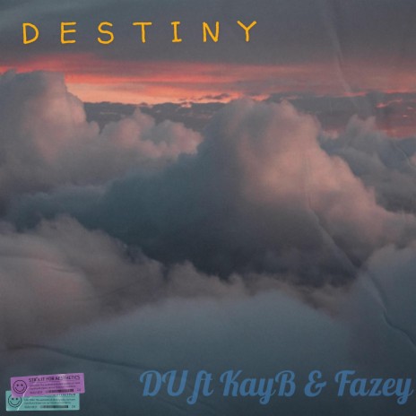 Destiny ft. KayBthe1st & Fazey | Boomplay Music