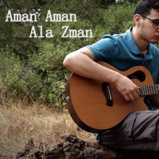 Aman Aman Ala Zman