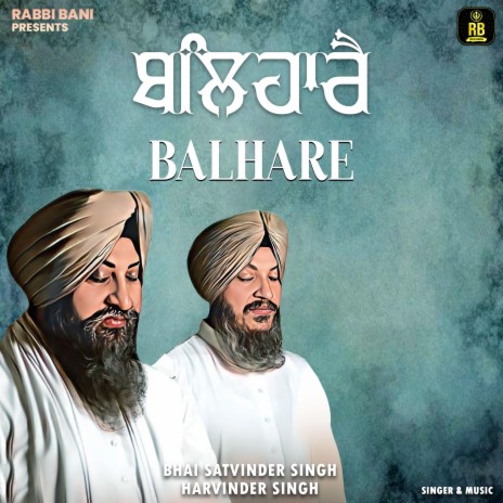 Balhare ft. Bhai Satvinder Singh Ji | Boomplay Music