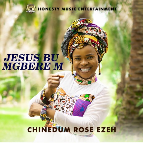 Jesus Bu Mgbere M | Boomplay Music