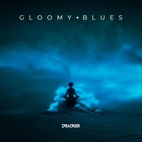Gloomy Blues | Boomplay Music