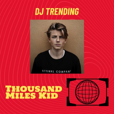 Thousand Miles Kid | Boomplay Music