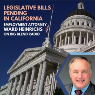 Attorney Ward Heinrichs - Legislative Bills Pending in California