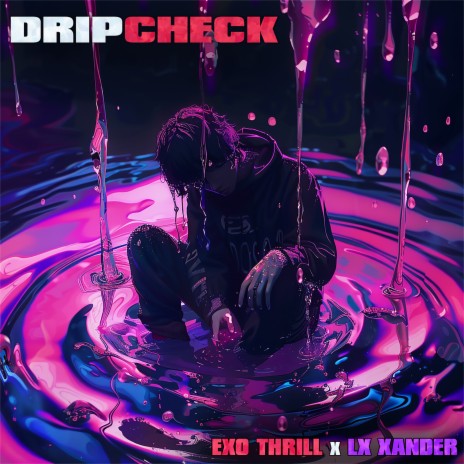 Dripcheck ft. LX Xander | Boomplay Music