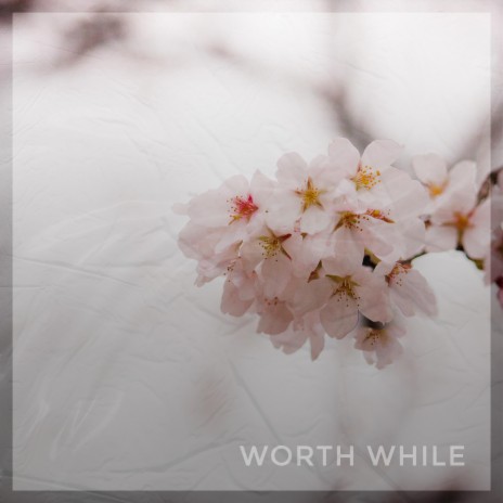 Worth While | Boomplay Music