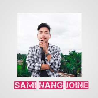 Sami Nang Joine