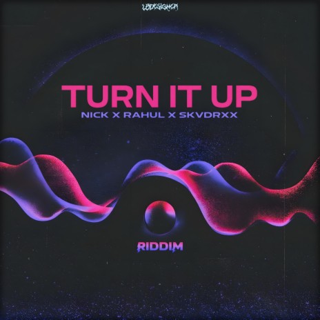 TURN IT UP ft. NICK & SKVDRXX